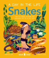 Snakes (a Day in the Life): What Do Cobras, Pythons, and Anacondas Get Up to All Day? 1684493609 Book Cover