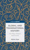 Global and Transnational History: The Past, Present, and Future 1137299827 Book Cover