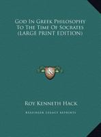 God in Greek Philosophy to the Time of Socrates 1163153249 Book Cover