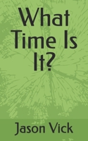 What Time Is It? B0G7GV3Y6G Book Cover