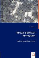 Virtual Spiritual Formation 3639013328 Book Cover