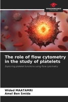 The role of flow cytometry in the study of platelets 6202470445 Book Cover