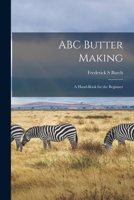 ABC Butter Making: A Hand-Book for the Beginner 9354546277 Book Cover