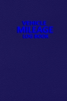 Vehicle Mileage Log Book: Mileage Expense Log Notebook - Mileage and Expense Log Book to Record Miles for Cars, Trucks, and Motorcycles, Business or ... Tracker Logger for Tracking Your Daily Miles 1656385503 Book Cover