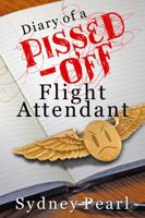 Diary of a Pissed-Off Flight Attendant 099108232X Book Cover