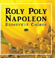 Roly Poly Napoleon Discovers Colors 0983235503 Book Cover