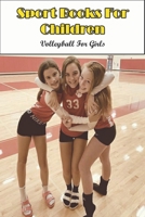 Sport Books For Children _volleyball For Girls: Volleyball Skills For Beginners null Book Cover