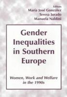 Gender Inequalities in Southern Europe: Woman, Work and Welfare in the 1990s 0714680842 Book Cover