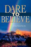 DARE TO BELIEVE 1600341802 Book Cover