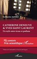 Catherine Deneuve & Yves Saint Laurent: Un style entre écran et podium (Prix Scientifique) (French Edition) 2343211485 Book Cover