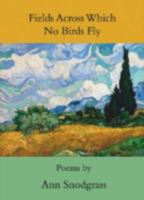 Fields Across Which No Birds Fly 1931357706 Book Cover
