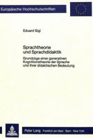 Sprachtheorie Und Sprachdidaktik: Grundzuege Einer Generativen Kognitionstheorie Der Sprache Und Ihrer Didaktischen Bedeutung 3820487514 Book Cover