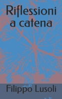 Riflessioni a catena (Italian Edition) B0CH2NN3VL Book Cover