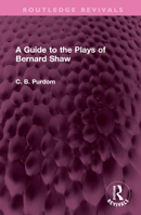 A Guide to the Plays of Bernard Shaw 1032527250 Book Cover