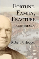 Fortune, Family, Fracture: A New York Story 1960808133 Book Cover