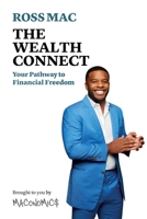 The Wealth Connect: Your Pathway to Financial Freedom B0CJ4CWPNB Book Cover