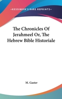 The Chronicles of Jerahmeel; 1463652739 Book Cover