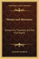 Shouts and Murmurs: Echoes of a Thousand and One First Nights 1016859791 Book Cover