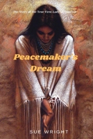 Peacemaker's Dream: The Story of the True First Lady of America 1999361733 Book Cover