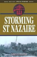 Storming st Nazaire: The Gripping Story of the Dock-Busting Raid March, 1942 (Special Warfare Series) 0850528070 Book Cover
