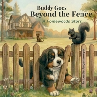Buddy Goes Beyond the Fence: A Homewoods Story B0GX62FGBM Book Cover