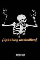 Spooking Intensifies Notebook: College Ruled Notebook Journal - Black 6 x 9 Inch 1099129583 Book Cover