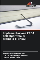 Implementazione FPGA dell'algoritmo di scambio di chiavi (Italian Edition) 6208506859 Book Cover