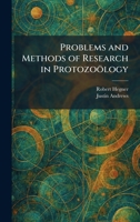 Problems and Methods of Research in Protozoölogy 1025924797 Book Cover
