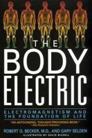The Body Electric: Electromagnetism and the Foundation of Life 0688069711 Book Cover