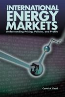 International Energy Markets: Understanding Pricing, Policies and Profits 0878147993 Book Cover