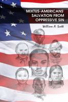 Mixtus-Americans' Salvation From Oppressive Sin 1434908127 Book Cover