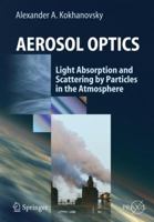 Aerosol Optics: Light Absorption and Scattering by Particles in the  Atmosphere (Springer Praxis Books / Environmental Sciences) 3540237348 Book Cover