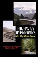Highway Hypodermics: On The Road Again 193518802X Book Cover