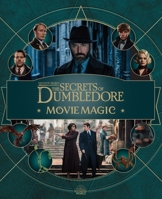 Fantastic Beasts: The Secrets of Dumbledore: Movie Magic 1683837177 Book Cover