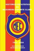 Histórico Estatístico Do Madureira Esporte Clube 1933 - 202 6501253187 Book Cover