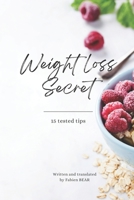 Weight Loss Secret: 15 tested tips B0C126NV1F Book Cover
