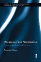 Management and Neoliberalism: Connecting Policies and Practices 113861727X Book Cover