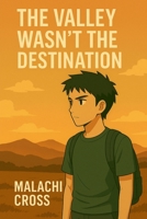 The Valley Wasn't the Destination: From Beats to Breakthrough: The Exit Wound of Almost B0F7WPW5RZ Book Cover