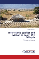 Inter-ethnic conflict and eviction in post-1991 Ethiopia: The case of Oromia 6203464139 Book Cover