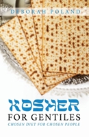 Kosher for Gentiles: Chosen Diet for Chosen People 1637692307 Book Cover