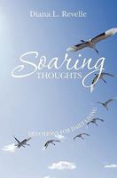 Soaring Thoughts: Devotions for Daily Living 1452812411 Book Cover