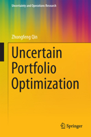 Uncertain Portfolio Optimization (Uncertainty and Operations Research) 981101809X Book Cover
