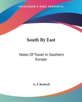 South by East. Notes of travel in Southern Europe. ... With illustrations. 1240912161 Book Cover