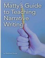 Matty's Guide to Teaching Narrative Writing 150281725X Book Cover