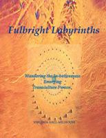 Fulbright Labyrinths: Wandering the In-Betweeness Emerging Transculture Person 1466901896 Book Cover