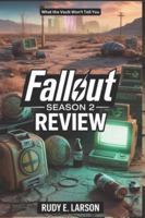Fallout Season 2 Review: What the Vault Won’t Tell You (Cinematic Deep Dives) B0G39XT3CC Book Cover