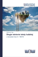 Dlugie istnienie istoty ludzkiej 6200814937 Book Cover