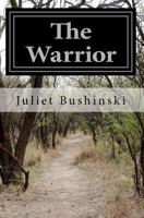 The Warrior: Who Were You Before? 1434833879 Book Cover