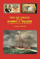 The $25 Wreck of the Robert J. Walker 1883056535 Book Cover
