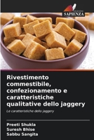 Rivestimento commestibile, confezionamento e caratteristiche qualitative dello jaggery 6209460747 Book Cover